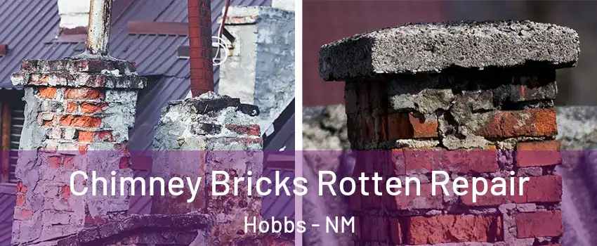  Chimney Bricks Rotten Repair Hobbs - NM