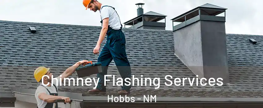  Chimney Flashing Services Hobbs - NM
