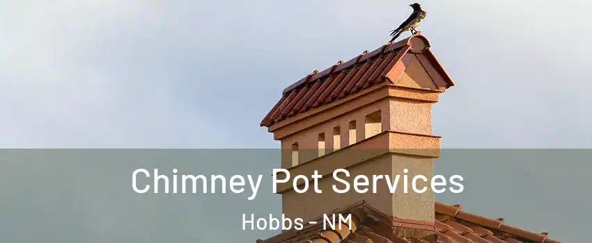  Chimney Pot Services Hobbs - NM