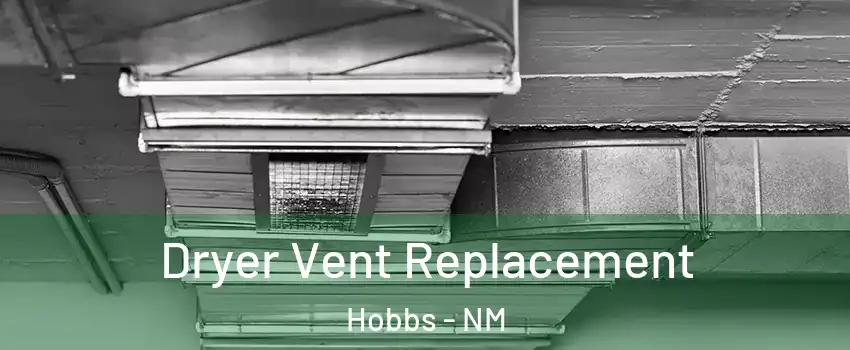  Dryer Vent Replacement Hobbs - NM