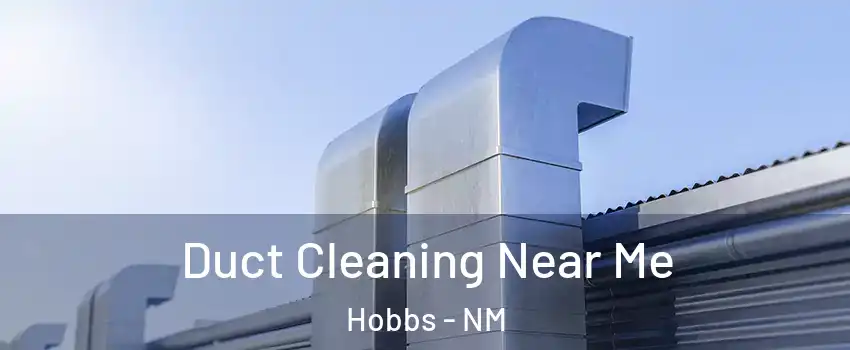  Duct Cleaning Near Me Hobbs - NM