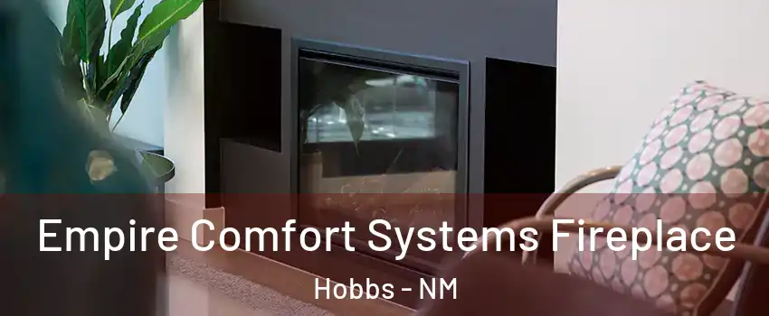  Empire Comfort Systems Fireplace Hobbs - NM