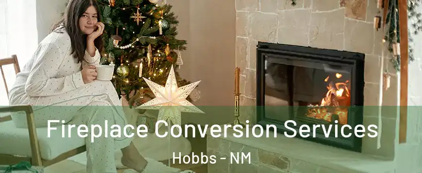  Fireplace Conversion Services Hobbs - NM