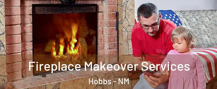  Fireplace Makeover Services Hobbs - NM