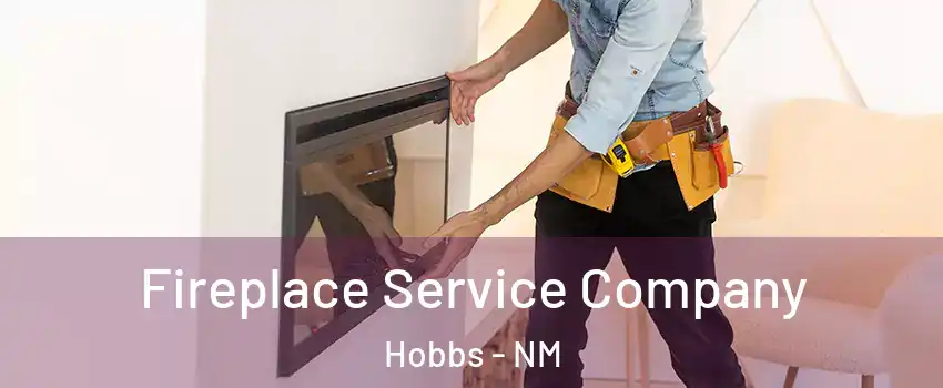  Fireplace Service Company Hobbs - NM