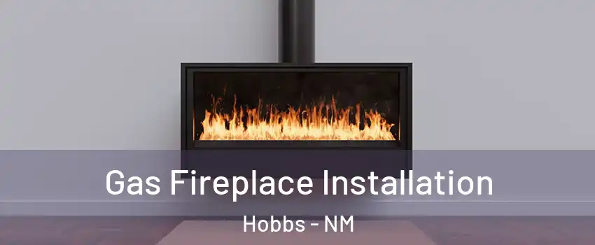  Gas Fireplace Installation Hobbs - NM