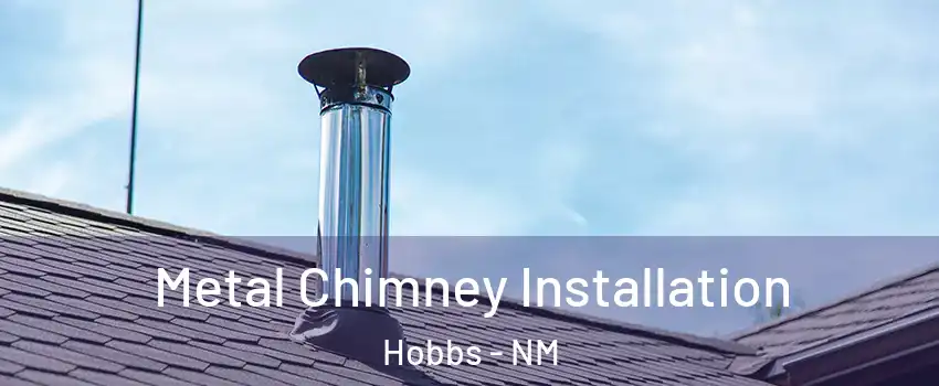  Metal Chimney Installation Hobbs - NM