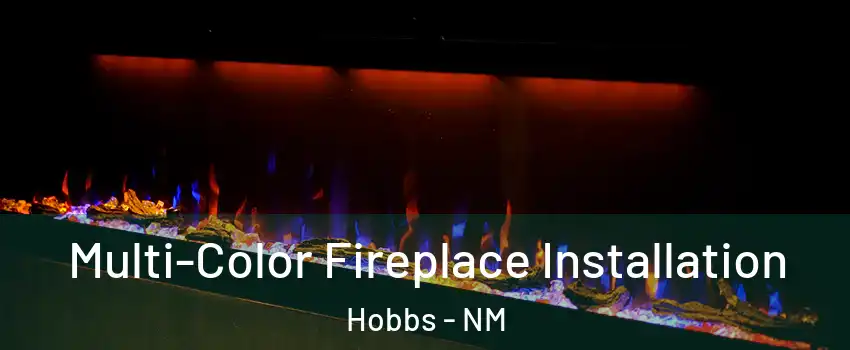  Multi-Color Fireplace Installation Hobbs - NM