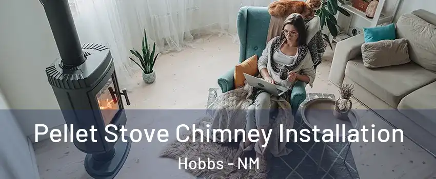  Pellet Stove Chimney Installation Hobbs - NM