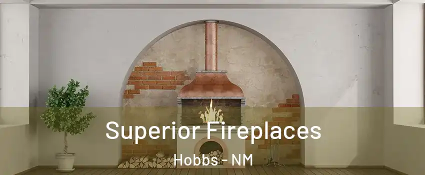  Superior Fireplaces Hobbs - NM
