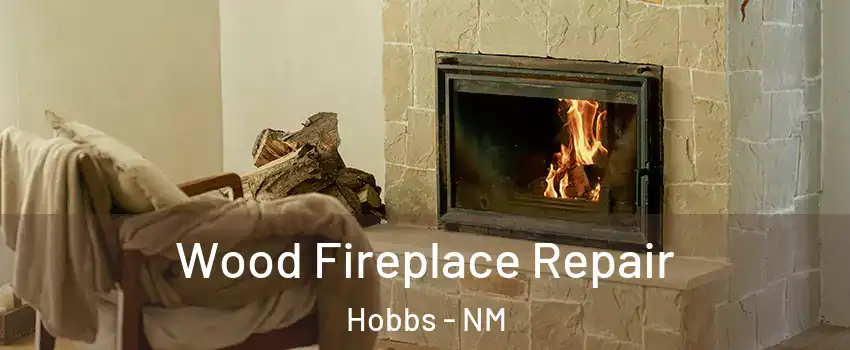  Wood Fireplace Repair Hobbs - NM