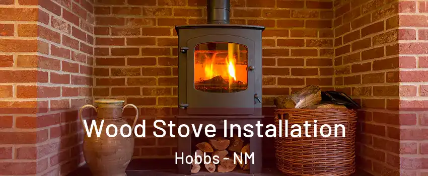  Wood Stove Installation Hobbs - NM